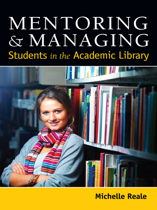 Title details for Mentoring and Managing Students in the Academic Library by Michelle Reale - Available